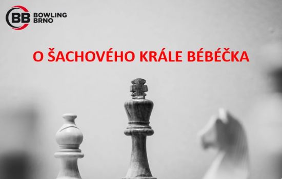 O šachového krále BéBéčka